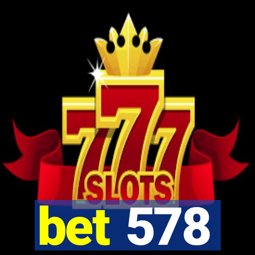 bet 578